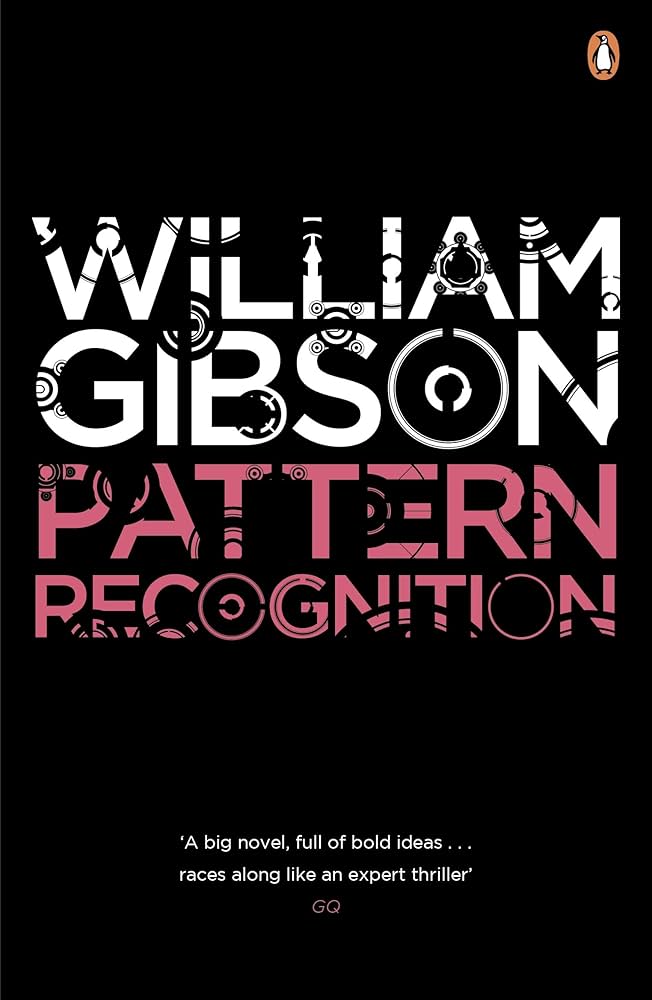 Pattern Recognition (by William Gibson)